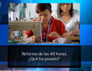 Reforma de las 40 horas: ¿Qué ha pasado?
