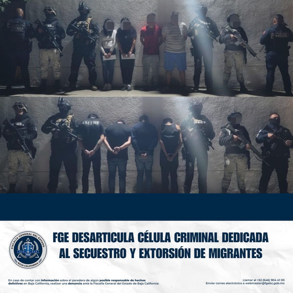 DESARTICULA FGE CÉLULA CRIMINAL DEDICADA AL SECUESTRO Y EXTORSIÓN DE MIGRANTES EN TIJUANA; HAY 9&nbsp;DETENIDOS
